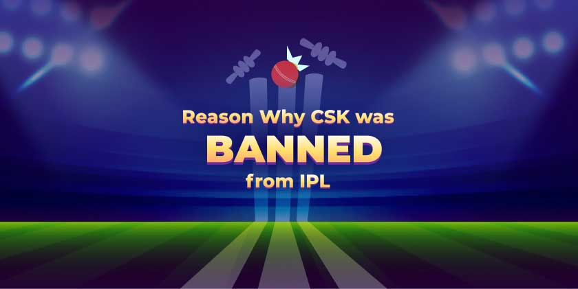 Know Why CSK Has been Banned For 2 Years