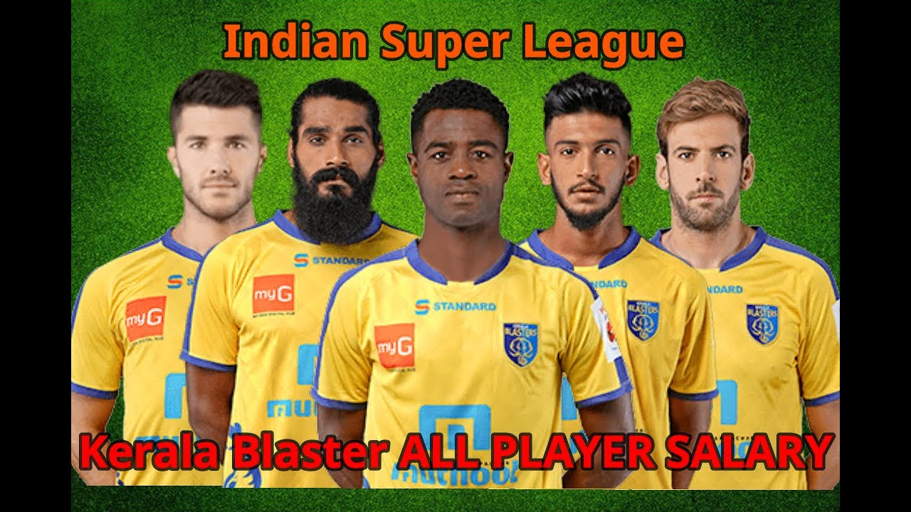 Know About The Salary Of Kerala Blasters Players