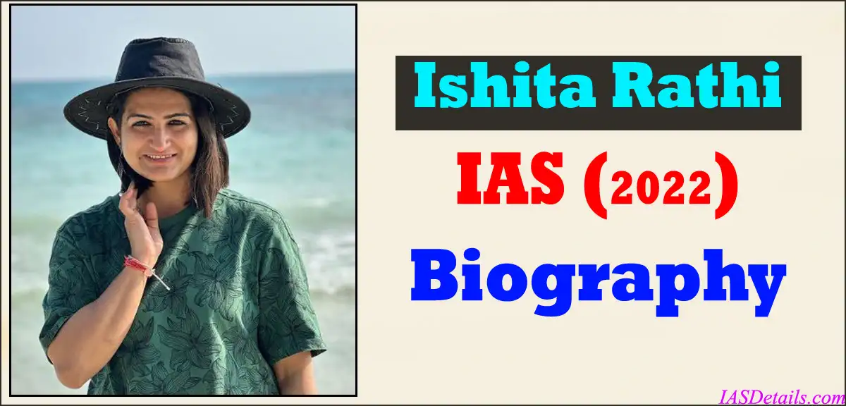 Ishita Rathi IAS Biography, Age, Height, UPSC Marksheet, Optional Subject