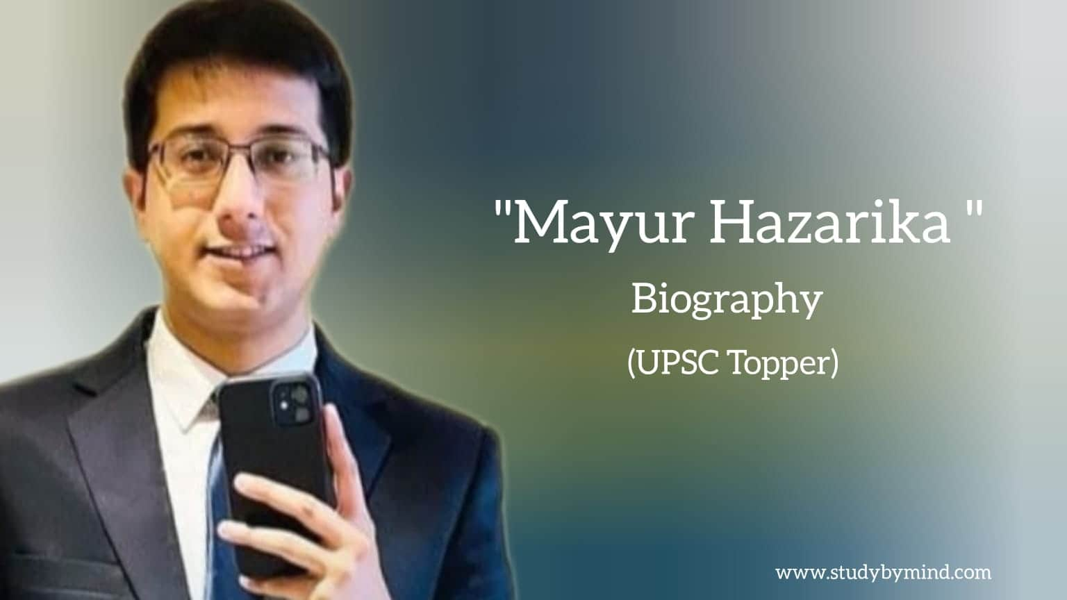 UPSC Topper Mayur Hazarika Biography, Age, Girlfriend, Caste, Family, Hometown