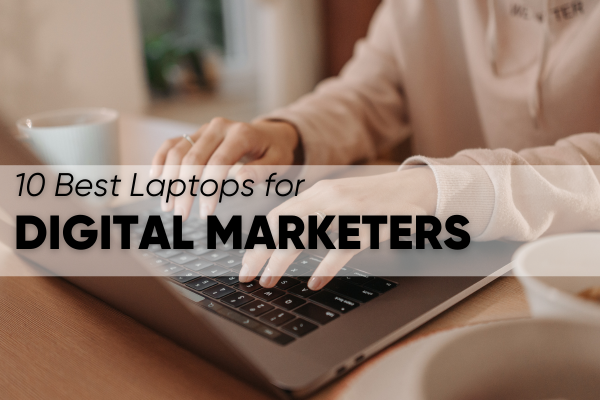 Top 10 Best Laptop For Digital Marketing In 2025