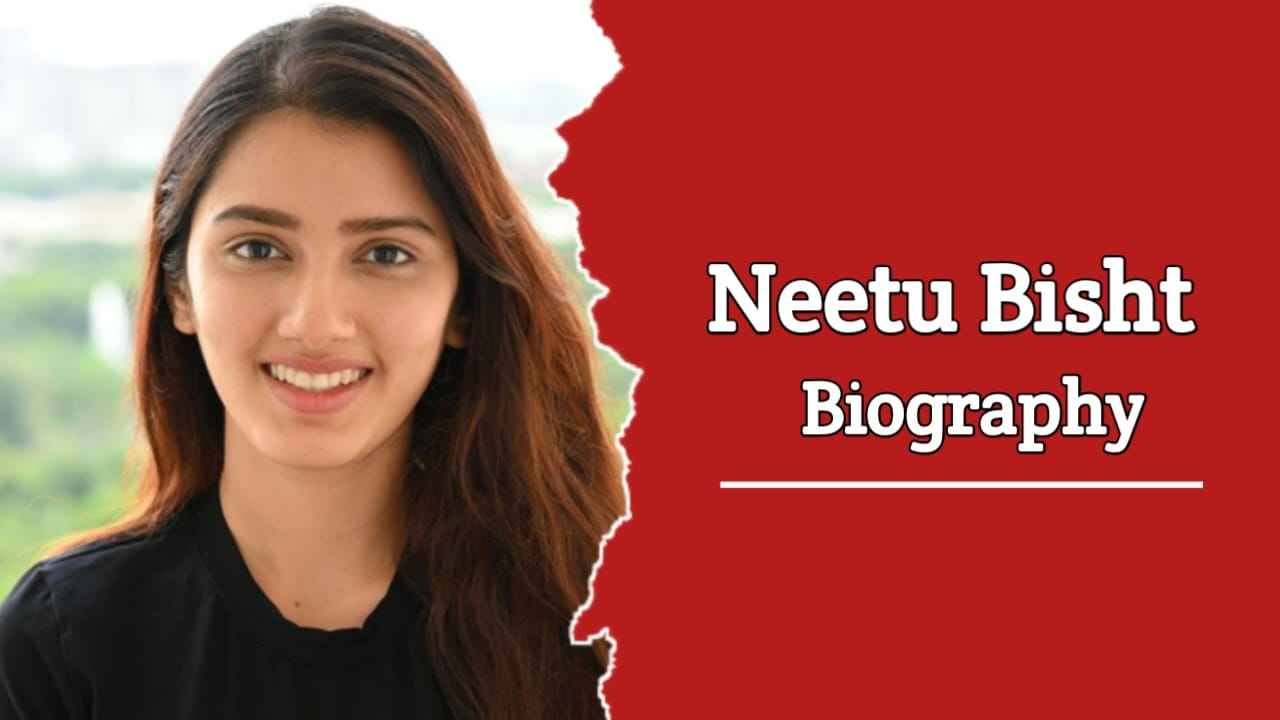 Neetu Bisht Biography, Age, Height, Wiki, Caste, Net Worth