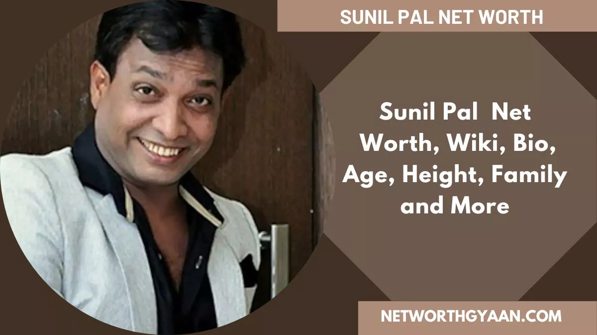 Sunil Pal Net Worth December 2025