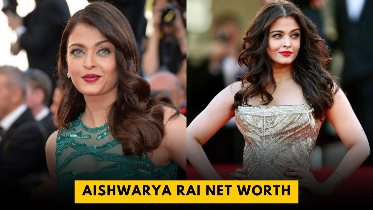 Aishwarya Rai Net Worth In 2025
