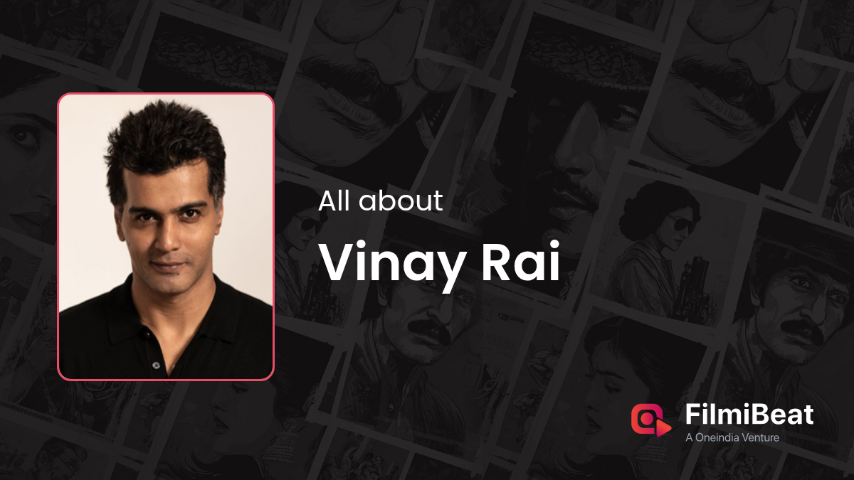 Vinay Rai Biography, Wiki, Age, Height, Education, Family, Net Worth In 2026