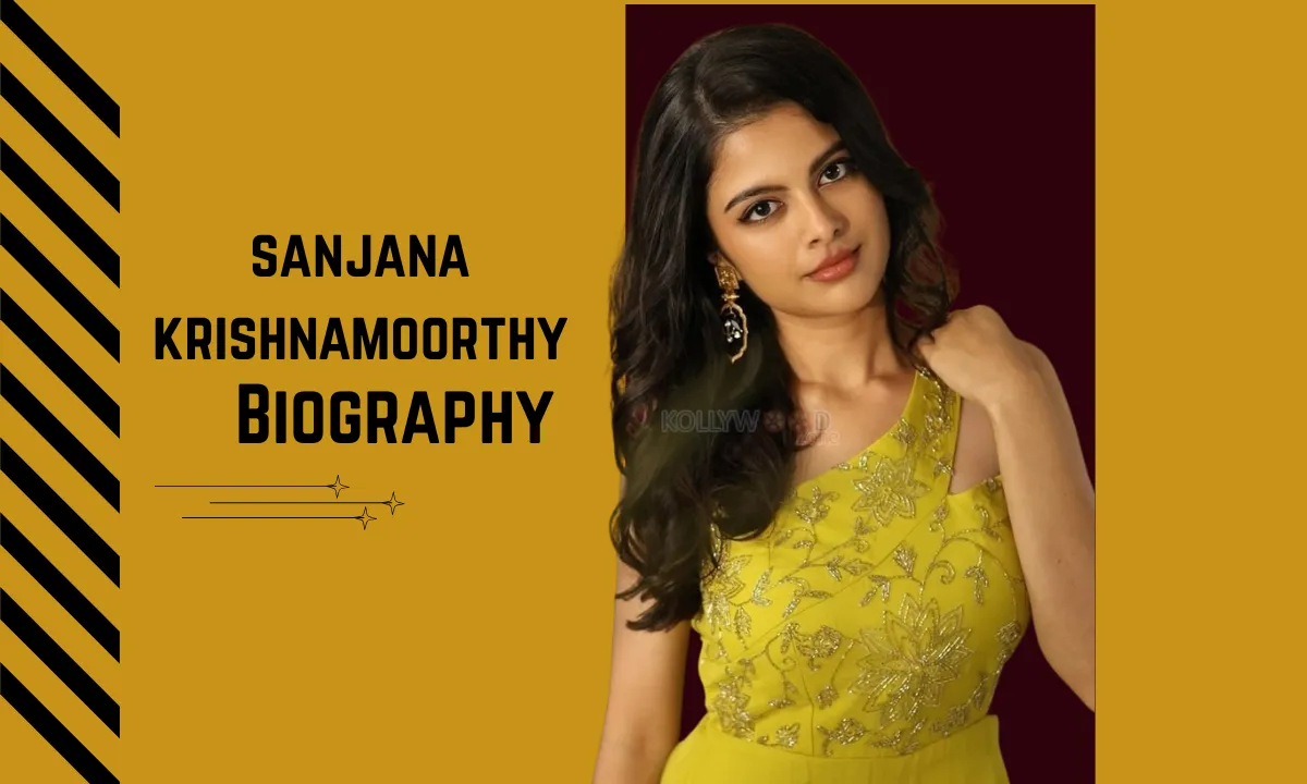 Sanjana Krishnamoorthy Age, Biography, Career Journey, Movies, Net Worth In 2026