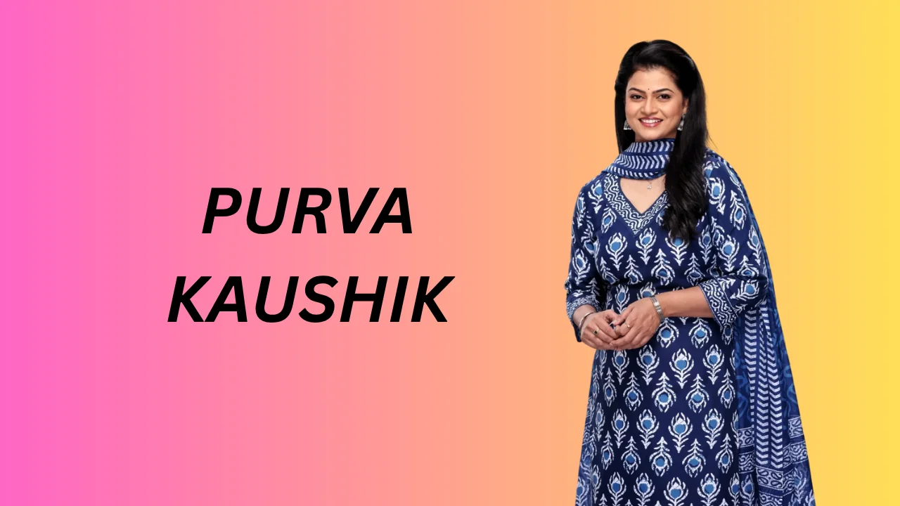 Purva Kaushik Age, Biography, Boyfriend, Marriage, Films In 2026